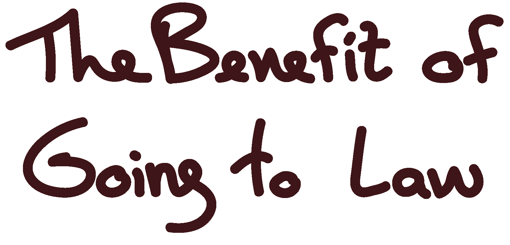 The Benefit of Going to Law - in handwriting